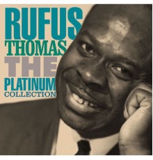 Rufus Thomas - The Platinum Collection