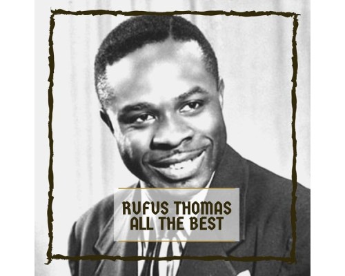 Rufus Thomas - All The Best