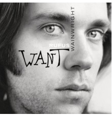 Rufus Wainwright - Want