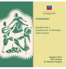 Ruggiero Ricci - Erich Kleiber - Sir Malcolm Sargent  - Tchaikovsky : Symphonies 4 & 6 - Violin Concerto