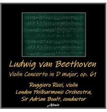 Ruggiero Ricci & London Philharmonic Orchestra - Beethoven: Violin Concerto in D Major, OP. 61