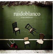 Ruidoblanco - Ultima version de ti