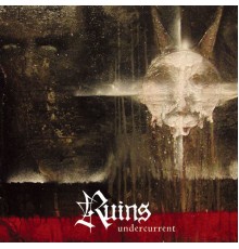 Ruins - Undercurrent