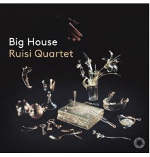 Ruisi Quartet - Big House