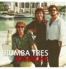 Rumba Tres - Rumba Tres Karaoke