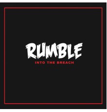 Rumble - Into the Breach