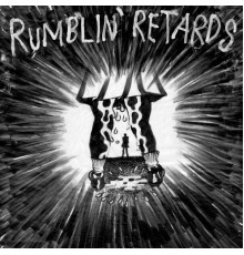 Rumblin' Retards - Rumblin' Retards