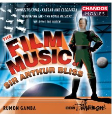 Rumon Gamba, BBC Philharmonic Orchestra - The Film Music of Sir Arthur Bliss