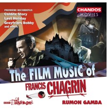Rumon Gamba, BBC Philharmonic Orchestra - The Film Music of Francis Chagrin