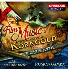 Rumon Gamba, BBC Philharmonic Orchestra, Manchester Chamber Choir - Korngold: The Film Music of Erich Korngold, Vol. 2