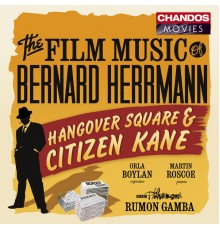 Rumon Gamba, BBC Philharmonic Orchestra, Martin Roscoe, Orla Boylan - Herrmann: Hangover Square & Citizan Kane