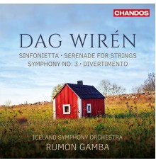 Rumon Gamba, Iceland Symphony Orchestra - Wirén: Symphony No. 3, Serenade for Strings, Sinfonetta & Divertimento