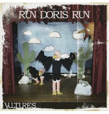 Run Doris Run - Vultures