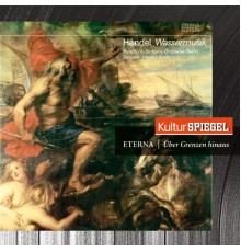 Rundfunk-Sinfonie-Orchester Berlin & Helmut Koch - Händel: Water Music & Music for the Royal Fireworks (KulturSpiegel - Eterna - Über Grenzen hinaus)