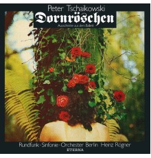 Rundfunk-Sinfonieorchester Berlin & Heinz Rögner - Tschaikowski: Dornröschen (Highlights)