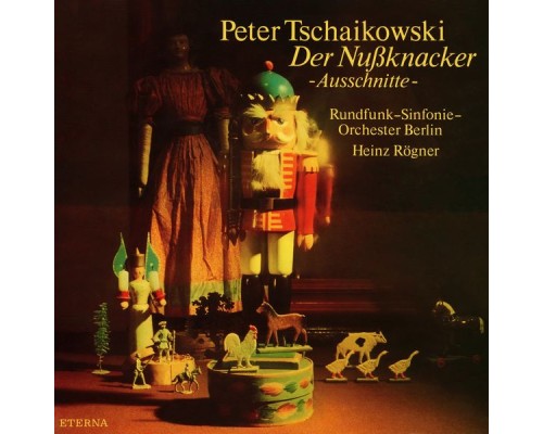 Rundfunk-Sinfonieorchester Berlin & Heinz Rögner - Tschaikowski: Der Nußknacker (Highlights) Rundfunk-Sinfonieorchester Berlin & Heinz Rögner - Tschaikowski: Der Nußknacker (Highlights)