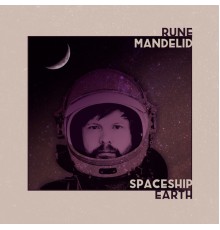 Rune Mandelid - Spaceship Earth