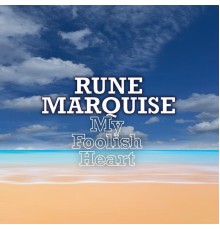 Rune Marquise - My Foolish Heart