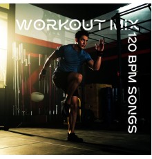 Running Hits, Gym Chillout Music Zone, Intense Workout Music Club - 120 BPM Songs: Workout Mix