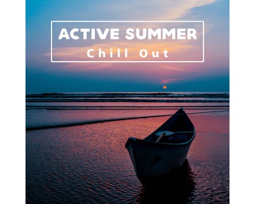 Running Music Ensemble - Active Summer Chill Out – Summer Vibes for Training, Morning Running, Easy Listening, No More Stress Running Music Ensemble - Active Summer Chill Out – Summer Vibes for Training, Morning Running, Easy Listening, No More Stress