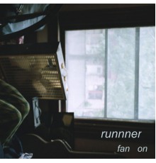 Runnner - Fan On