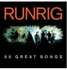 Runrig - 50 Great Songs