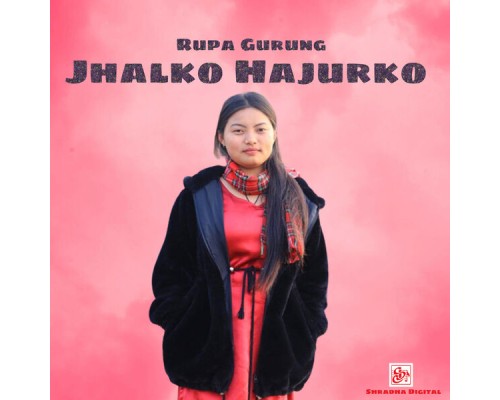 Rupa Gurung - Jhalko Hajurko