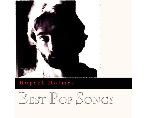 Rupert Holmes - Best Pop Songs