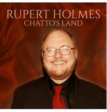 Rupert Holmes - Chatto's Land