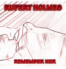 Rupert Holmes - Remember Her