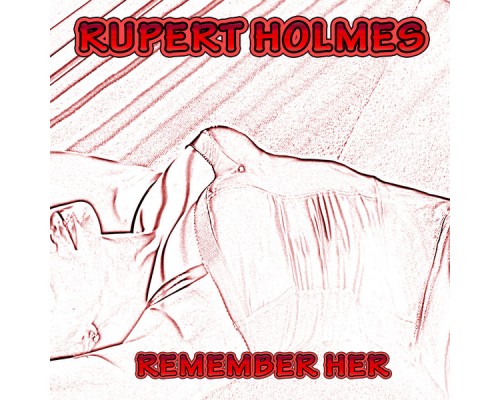 Rupert Holmes - Remember Her