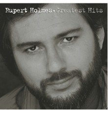 Rupert Holmes - Greatest Hits