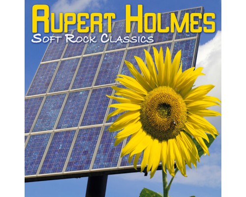 Rupert Holmes - Soft Rock Classics