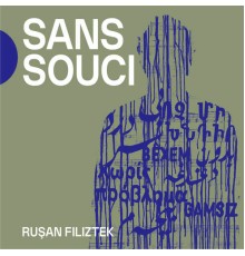 Rusan Filiztek - Sans Souci