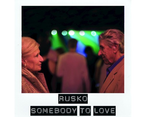 Rusko - Somebody To Love