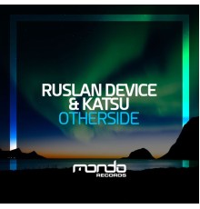 Ruslan Device & Katsu - Otherside