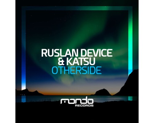 Ruslan Device & Katsu - Otherside