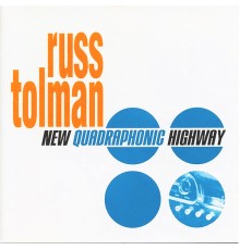 Russ Tolman - New Quadraphonic Highway