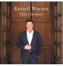 Russell Watson - True Stories