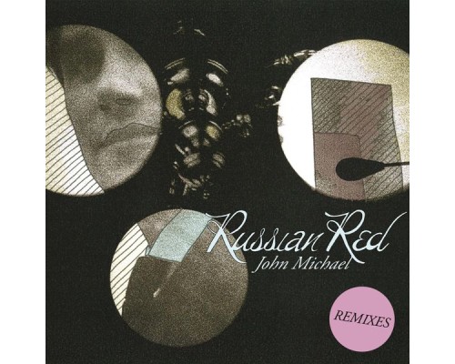 Russian Red - John Michael (Remixes)