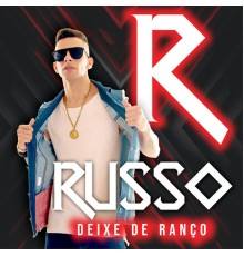 Russo - Deixe de Ranço