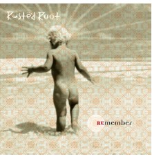 Rusted Root - Remember