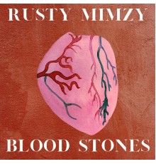 Rusty Mimzy - Blood Stones