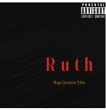 Ruth - Ruth Rap Greatest Hits