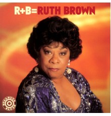 Ruth Brown - R+B=Ruth Brown