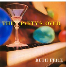 Ruth Price - The Party's Over