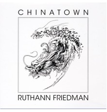 Ruthann Friedman - Chinatown