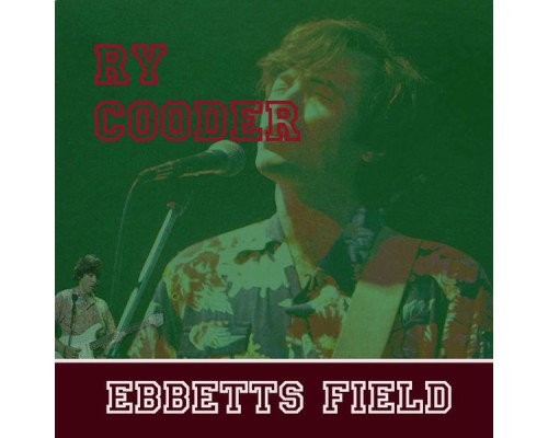 Ry Cooder - Ebbets Field (Live)