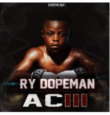 Ry Dopeman - ACIII