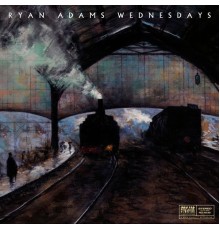 Ryan Adams - Wednesdays